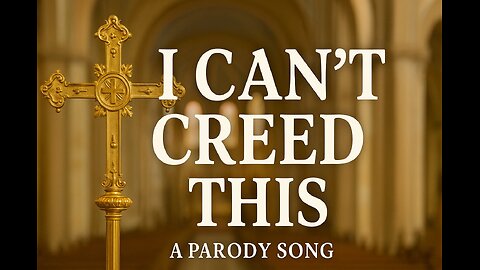 I Can't Creed This (Sermon Parody Music)