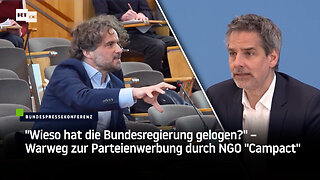 "Wieso hat die Bundesregierung gelogen?" – Warweg zur Parteienwerbung durch NGO "Campact"