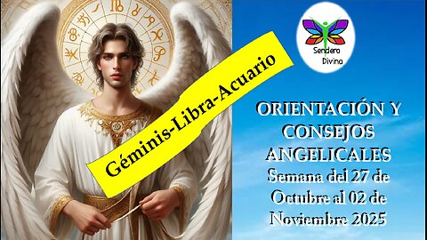😊 ORIENTACIÓN Y CONSEJOS ANGELICALES 😊 Semana del 27 de Octubre al 02 de Noviembre 2025