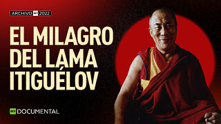 El milagro del lama Itiguélov - Documental RT (Archivo RT 2022)
