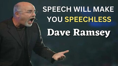 Best Speech That Will Make You SPEECHLESS : DAVE RAMSEY