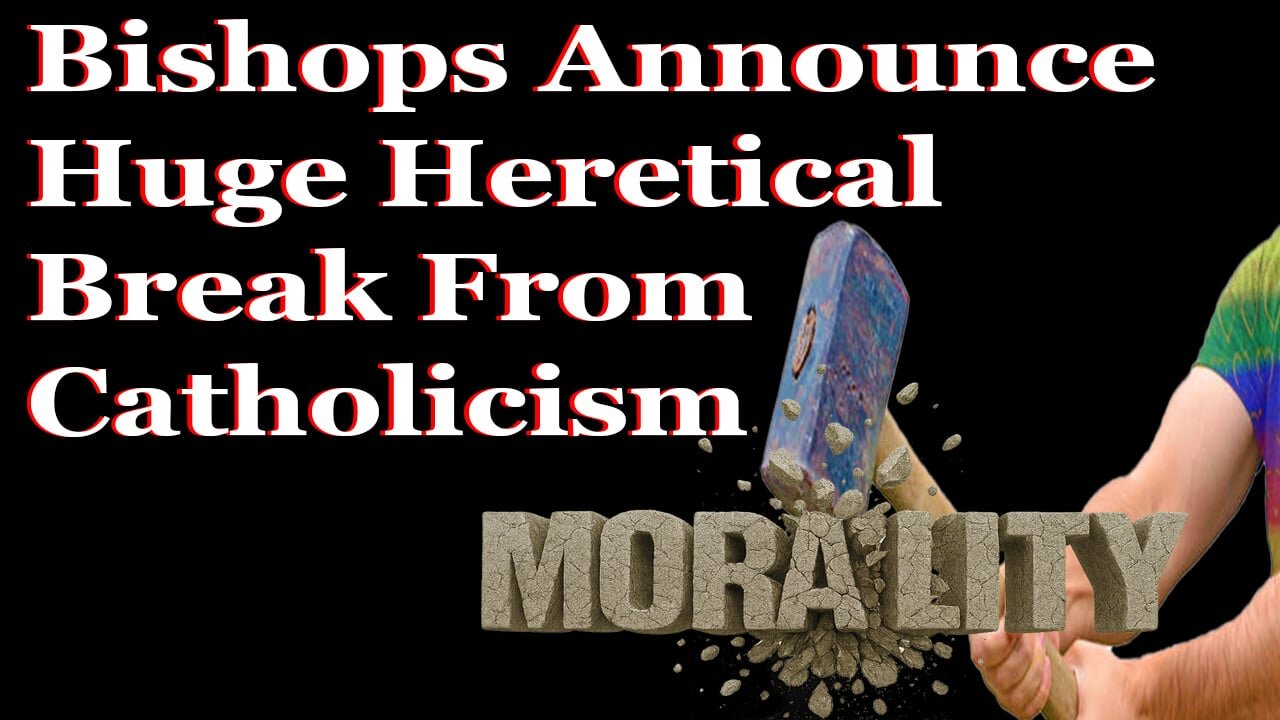 Bishops Announce Huge Heretical Break From Catholicism