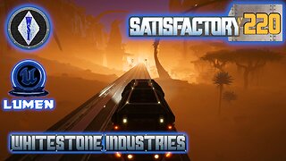 Satisfactory 1.1 | Singleplayer | S4 Episode 220