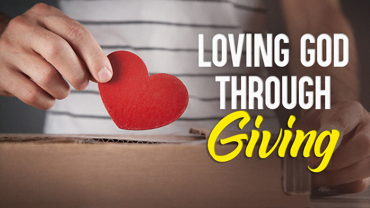 Loving God Through Giving