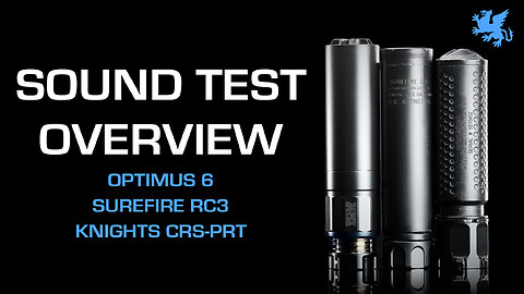 Griffin Optimus 6 vs SureFire RC3 vs Knights CRS-PRT | Suppressor Comparison