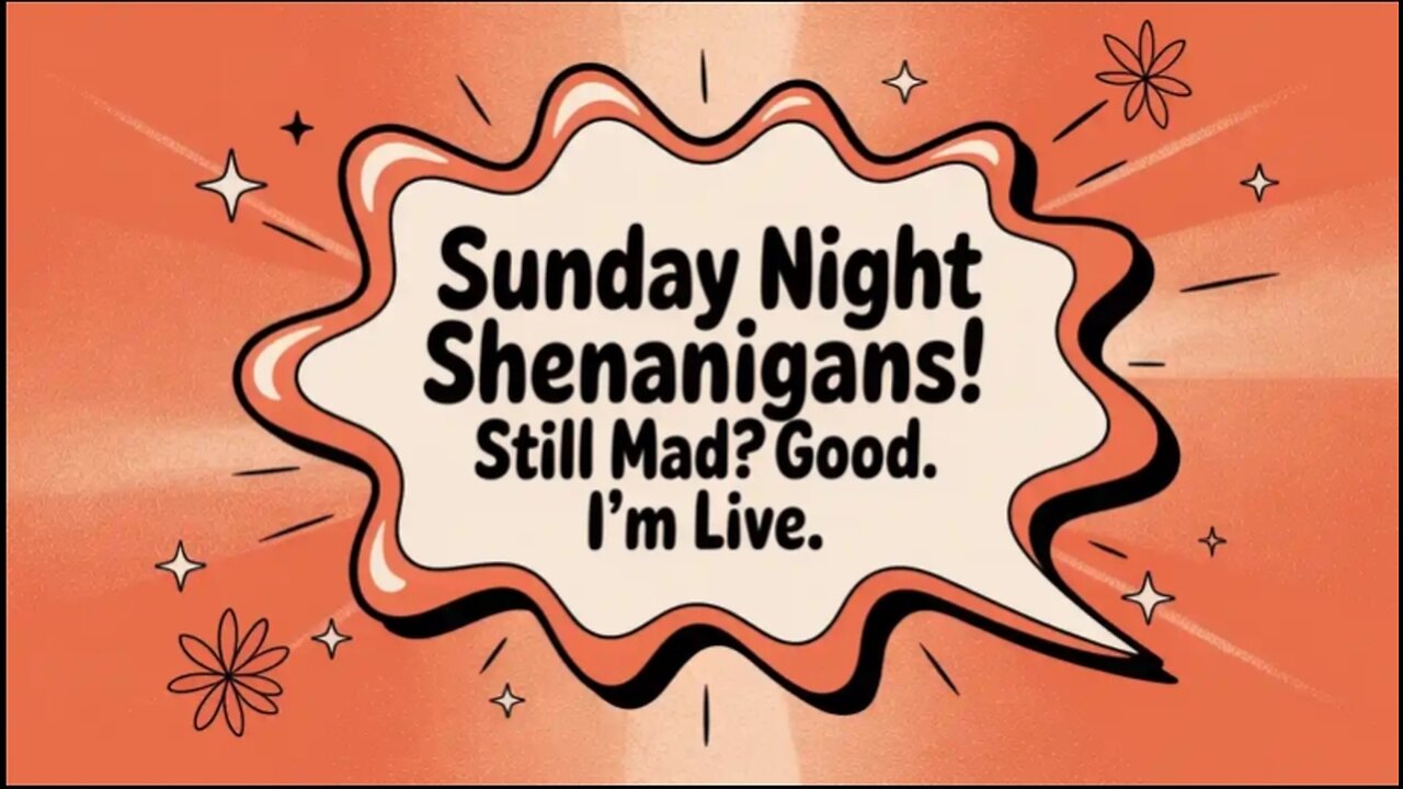 Sunday Shambles! Let's vibe, ReCap & Review! Social Media & Bad Parenting! OPEN PANEL