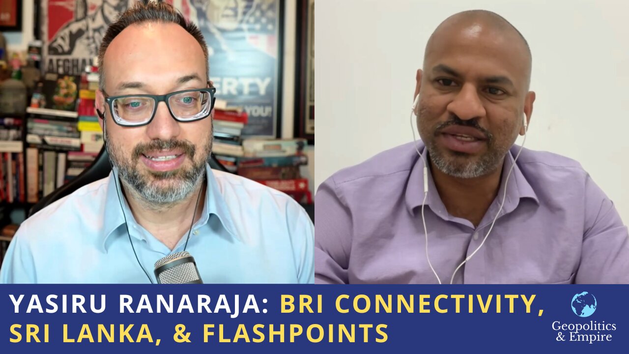 Yasiru Ranaraja: Growing Belt & Road Connectivity, Sri Lanka, & Flashpoints