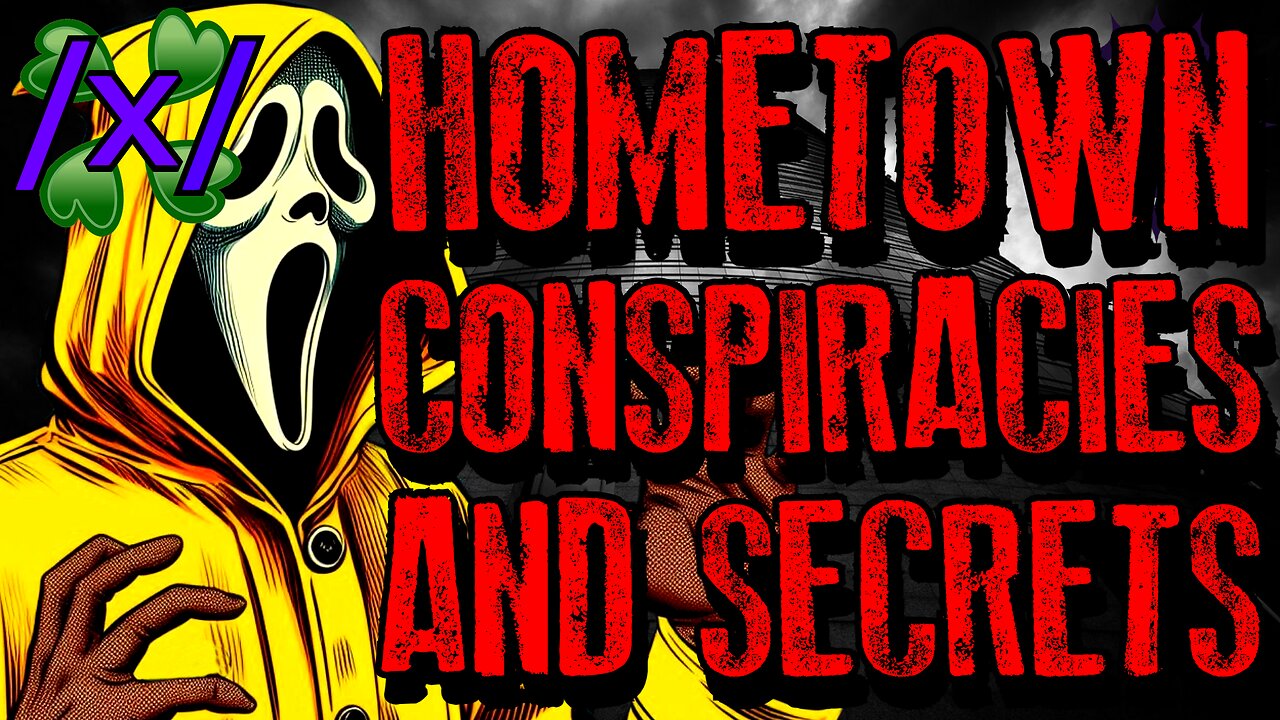Hometown Conspiracies and Secrets | 4chan /x/ Bizarre Greentext Stories Thread
