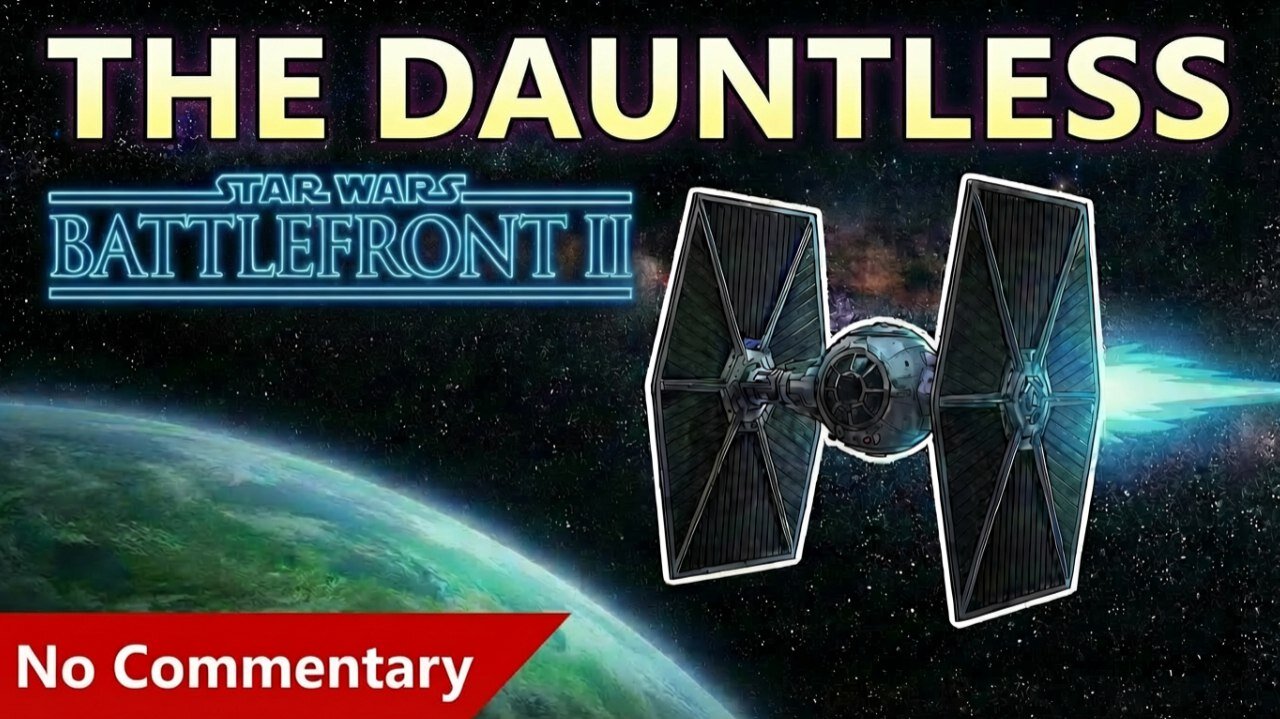 The Dauntless ► Star Wars Battlefront 2 Walkthrough
