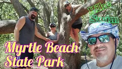 Mrytle Beach State Park - Hike Swim Camp