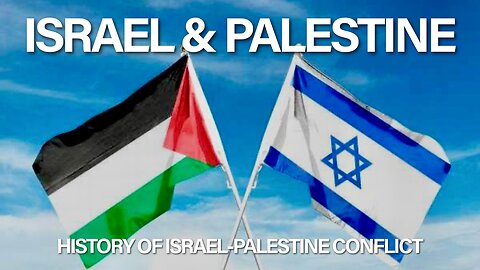 History of Israel-Palestine Conflict
