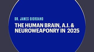 THE HUMAN BRAIN, A.I. & NEUROWEAPONRY IN 2025 | KNOW YOUR ENEMIES