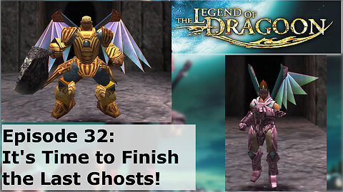 Episode 32: It's Time to Finish the Last Ghosts!