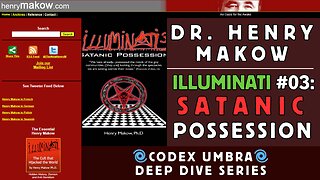 Dr. Henry Makow - Illuminati #03: Satanic Possession