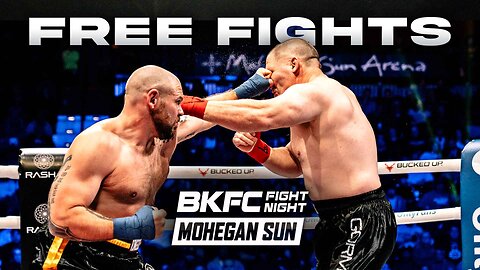 Countdown to BKFC FIGHT NIGHT MOHEGAN SUN and FREE FIGHTS!