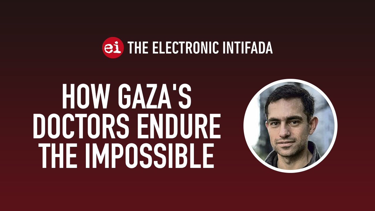 How Gaza's doctors endure the impossible, with Dr. Tarek Loubani