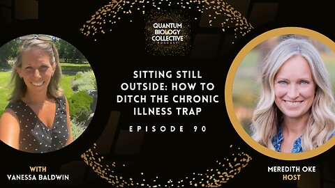 EP 090: Sitting Still Outside: How To Ditch The Chronic Illness Trap