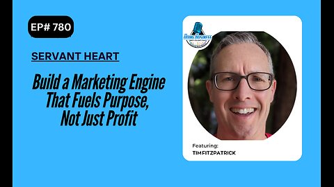 Build a Marketing Engine That Fuels Purpose, Not Just Profit with Tim Fitzpatric