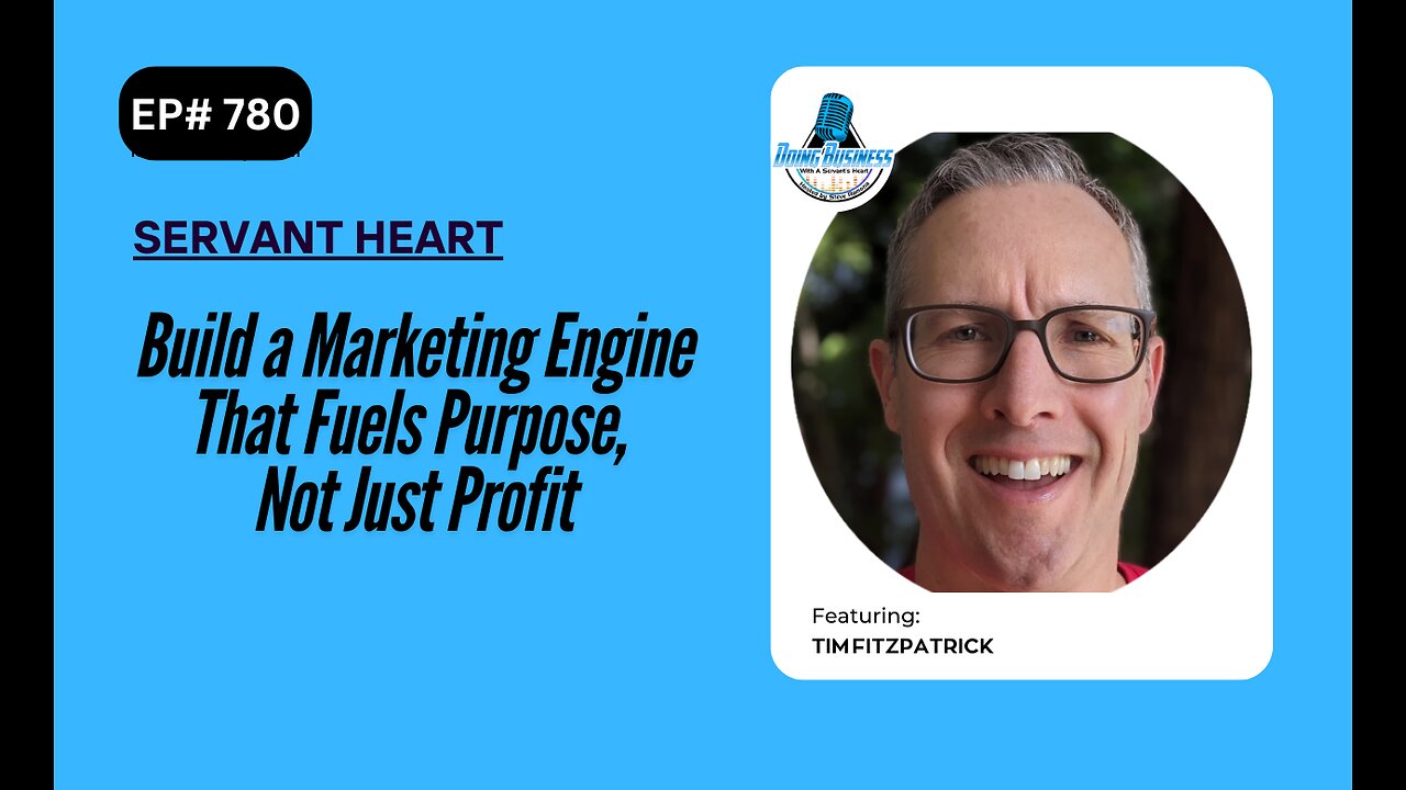 Build a Marketing Engine That Fuels Purpose, Not Just Profit with Tim Fitzpatric
