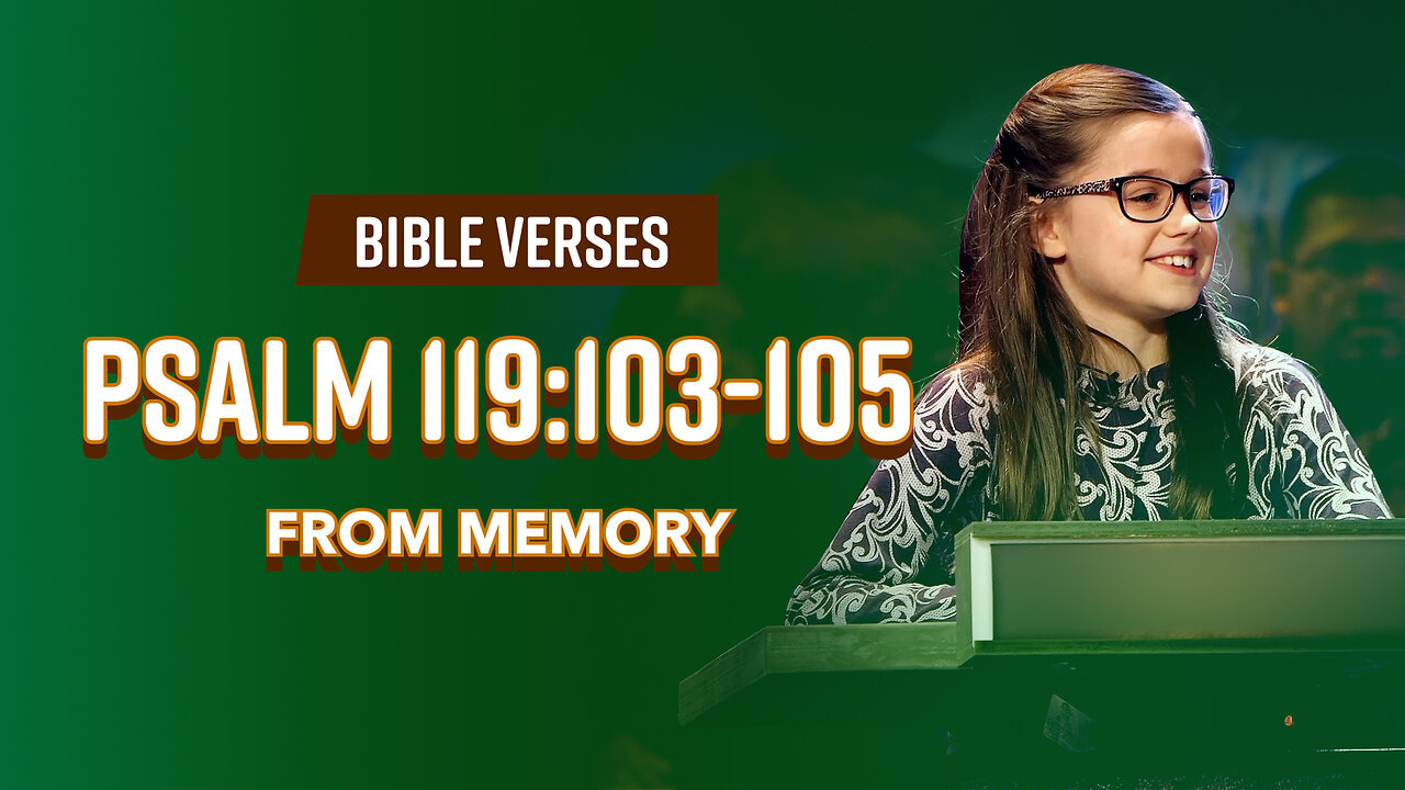 Bible Verses: Psalm 119:103-105 From Memory