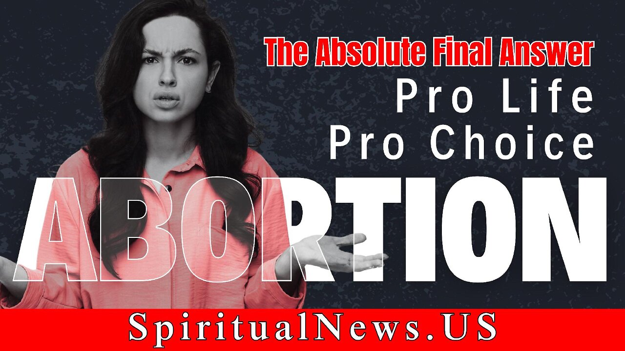 Abortion - The Absolute Final Answer