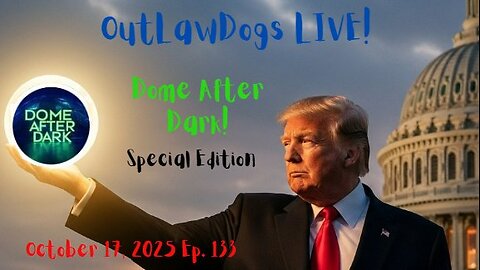 OutLawDogs LIVE! Ep 133-Dome After Dark, Special Edition