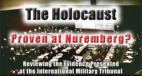 Geimar Rudolf: Holocaust Proven at Nuremberg？