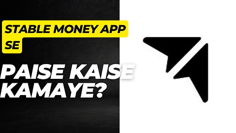 Stable Money App Se Paise Kaise Kamaye?