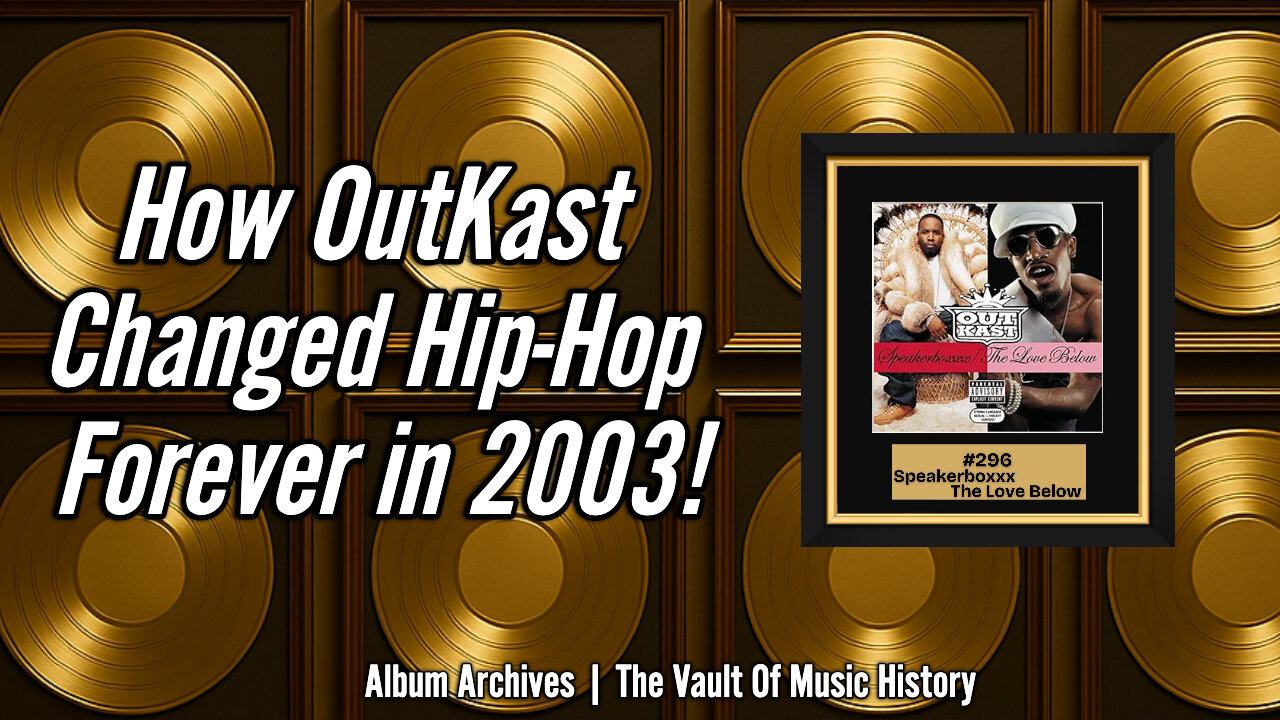 #296 How OutKast Changed Hip-Hop Forever in 2003!