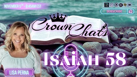 Crown Chats- Isaiah Chapter 58
