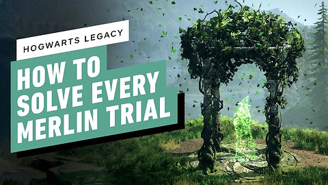 Hogwarts Legacy - How to Solve All Nine Merlin Trials