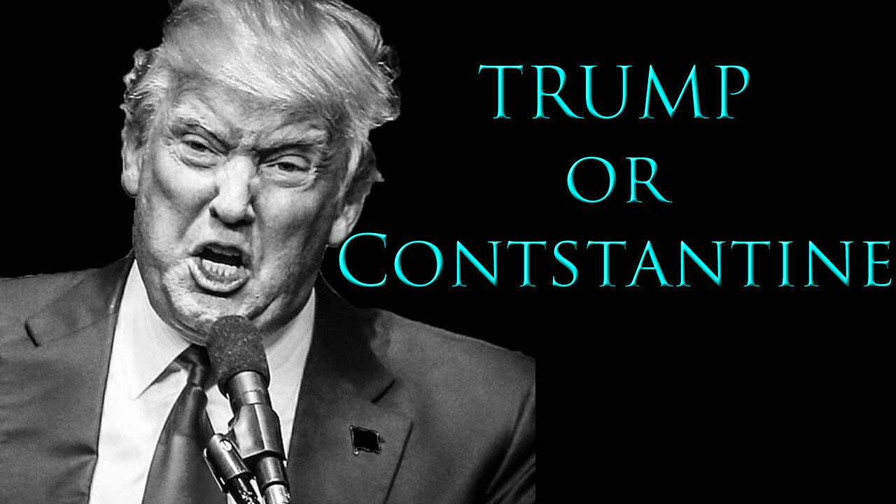 Trump or Constantine