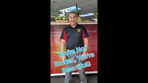 You're not broken, you're beautiful