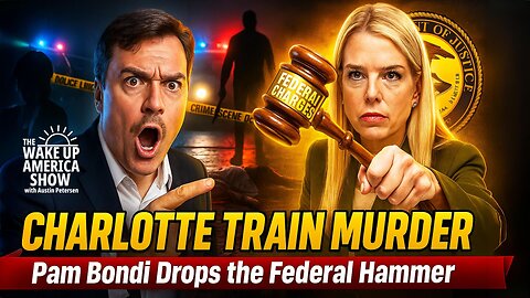 Pam Bondi Drops Federal Hammer After Charlotte Train Murder