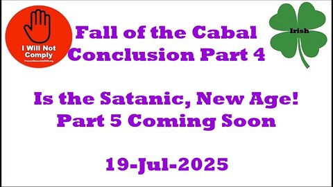 Fall of the Cabal Conclusion is the Satanic New Age! Part 4 19-Jul-2025