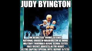 Judy Byington: Un-Redacted: Special Intel Report 9/7/25