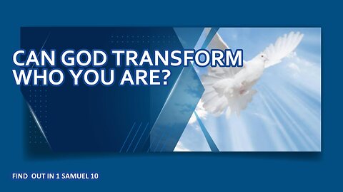 Can God Transform Who You Are?