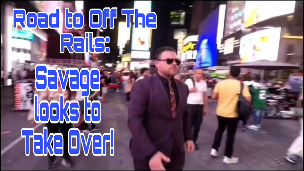 Road to Off The Rails: Savage looks to Take Over!