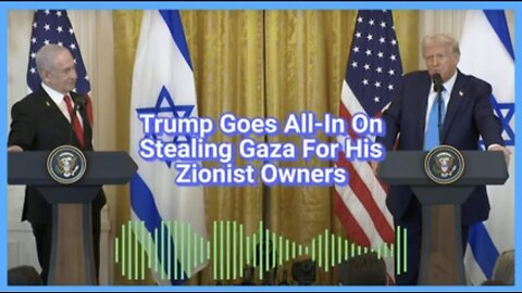 Trump Goes All In On Stealing Gaza For His Zionist Owners