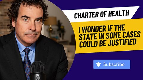 Charter Of Health - I Wonder If The State In Some Cases Could Be Justified