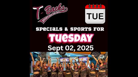 T-Backs Sports Bar and Grill Sports Schedule and free beer/soda for Tuesday September 02, 2025