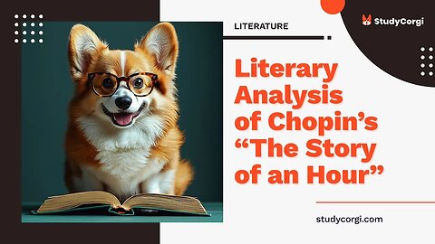 Literary Analysis of Chopin’s “The Story of an Hour” - Essay Example 