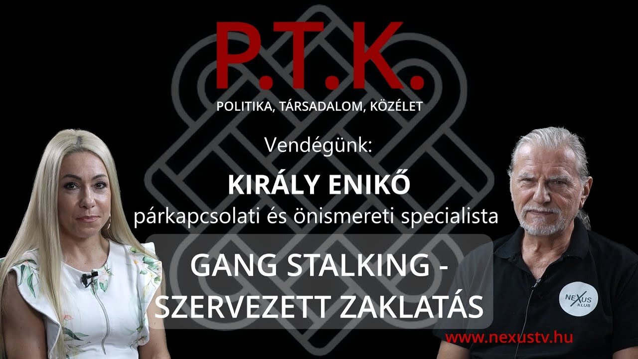 GANG STALKING - SZERVEZETT ZAKLATÁS - vendégünk: Király Enikő