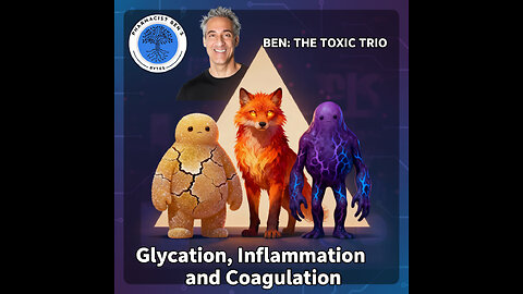 Live Tonight❕❗️ Pharmacist Ben: The Toxic Trio: Glycation, Inflammation and Coagulation PBB 11/3/25