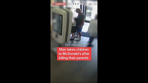 Man takes kids to McDonald’s after killing their parent #crime #tragedy #justice #japd