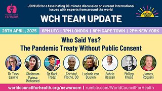 WCH TEAM UPDATE: The WHO Pandemic Treaty: What You Weren’t Told