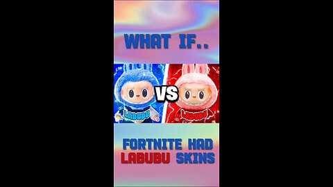 What if...Fortnite had LABUBU Skins?!