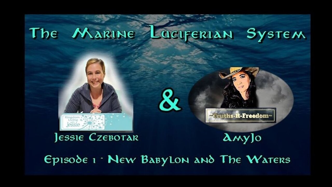 PREMIERING!!!!! #421 - The Marine Luciferian System - Ep 1 - With Jessie Czebotar and AmyJo