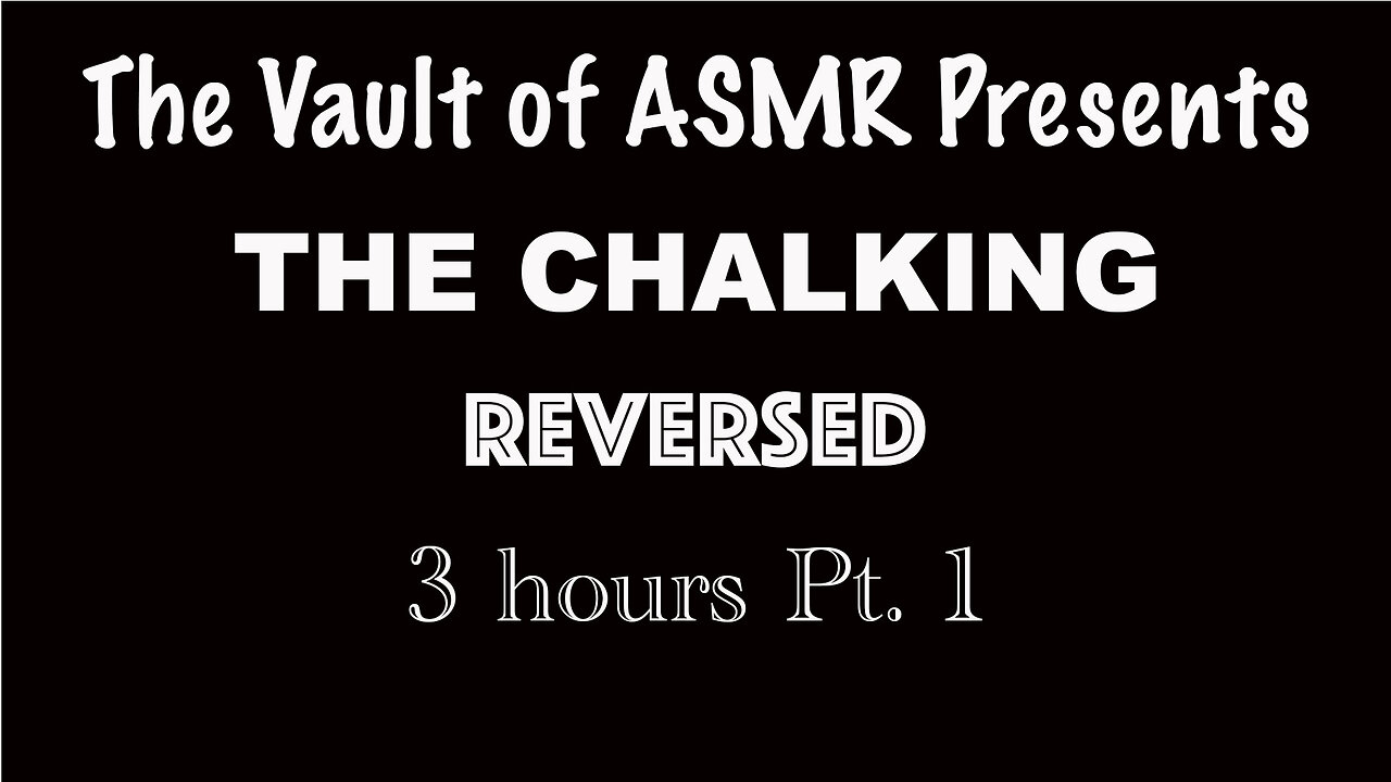 The Chalking 3hrs Reversed Pt 1