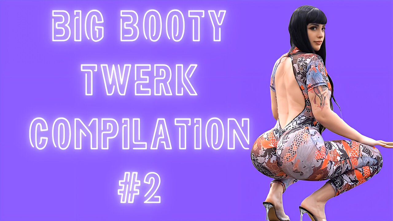 Big Booty Twerk Compilation #2